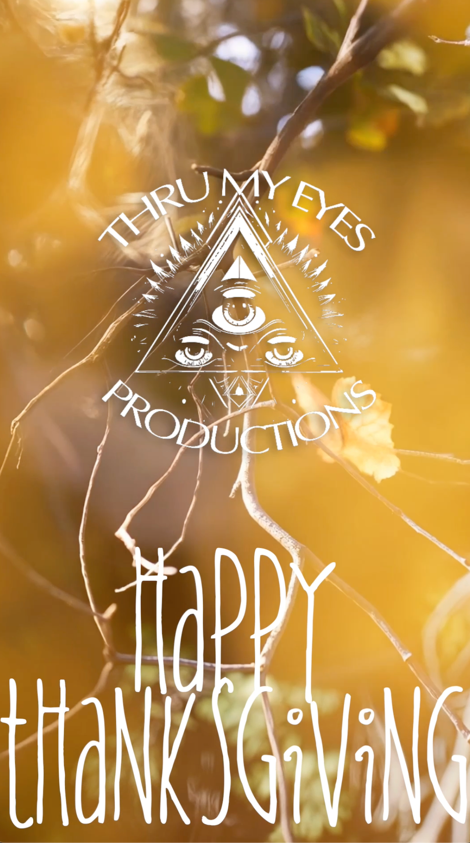 Happy Thanksgiving from Thru My Eyes Productions!